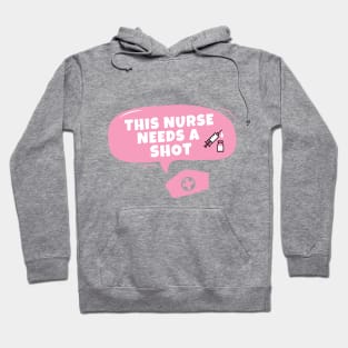 This nurse needs a shot Hoodie